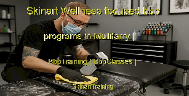 Skinart Wellness-focused bbp programs in Mullifarry | BbpTraining | BbpClasses | SkinartTraining-Canada